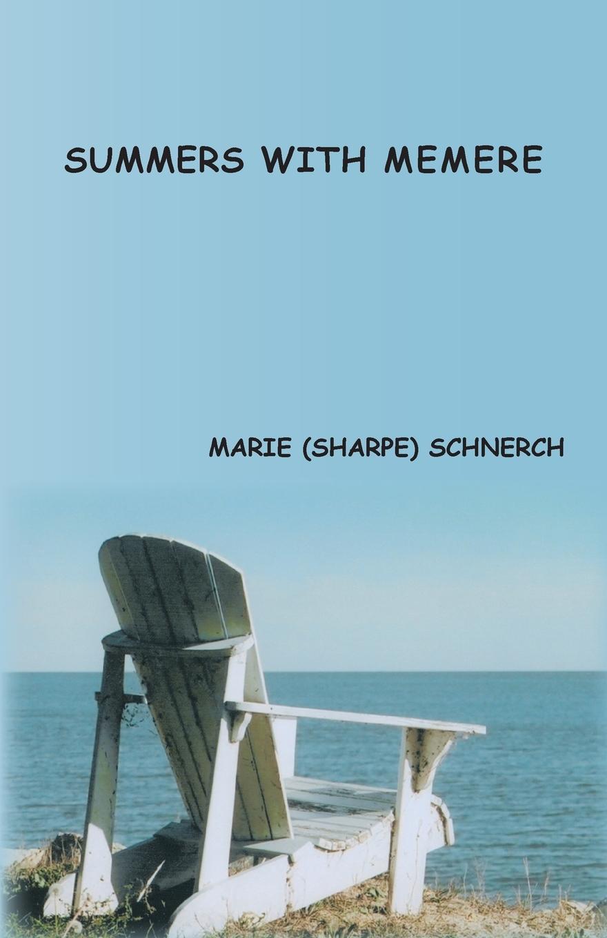 Knjiga Summers with Memere Marie (sharpe) Schnerch