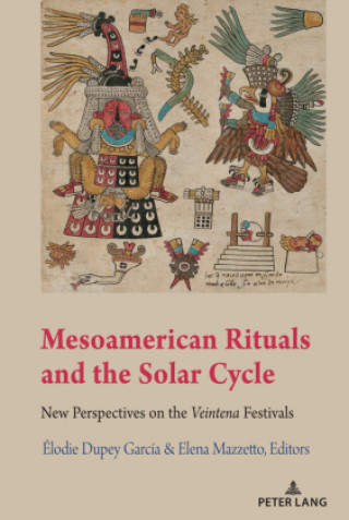 Carte Mesoamerican Rituals and the Solar Cycle Gabrielle Vail