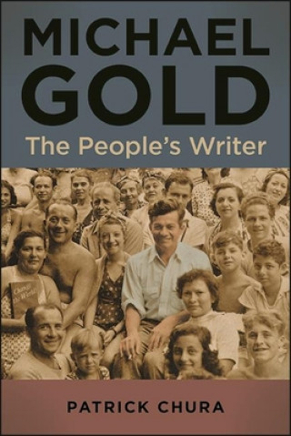 Kniha Michael Gold: The People's Writer Patrick Chura