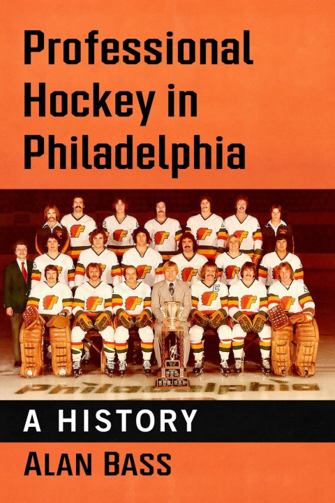 Kniha Professional Hockey in Philadelphia Alan Bass