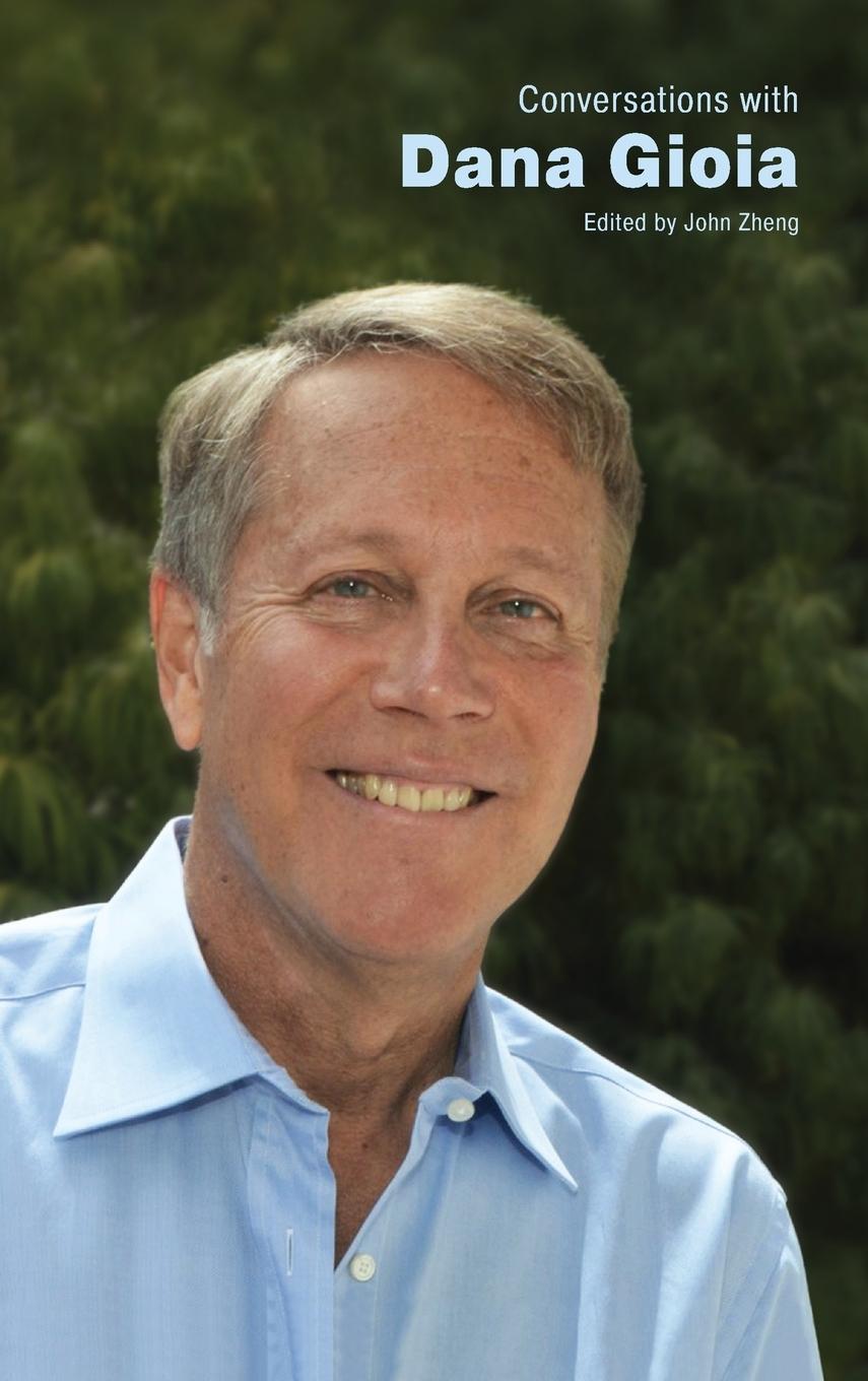 Buch Conversations with Dana Gioia John Zheng