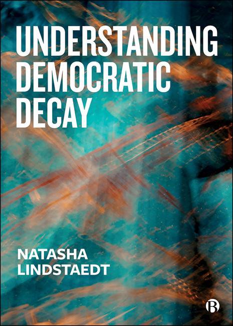Knjiga Democratic Decay and Authoritarian Resurgence Natasha Lindstaedt