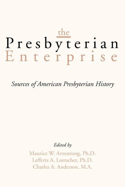 Knjiga The Presbyterian Enterprise Lefferts A. Loetscher