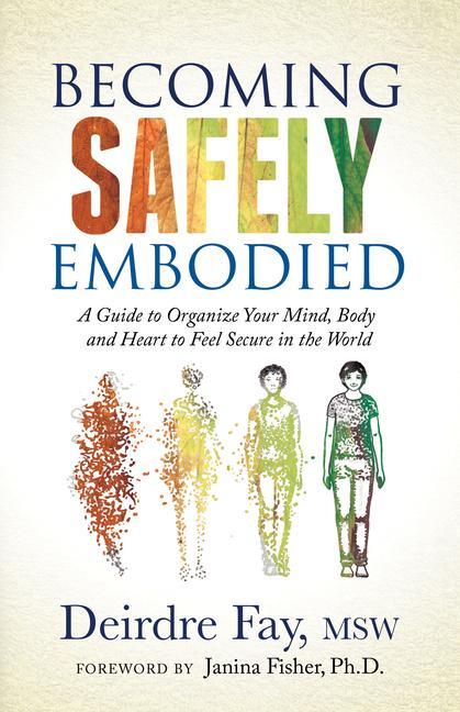 Книга Becoming Safely Embodied Deirdre Fay