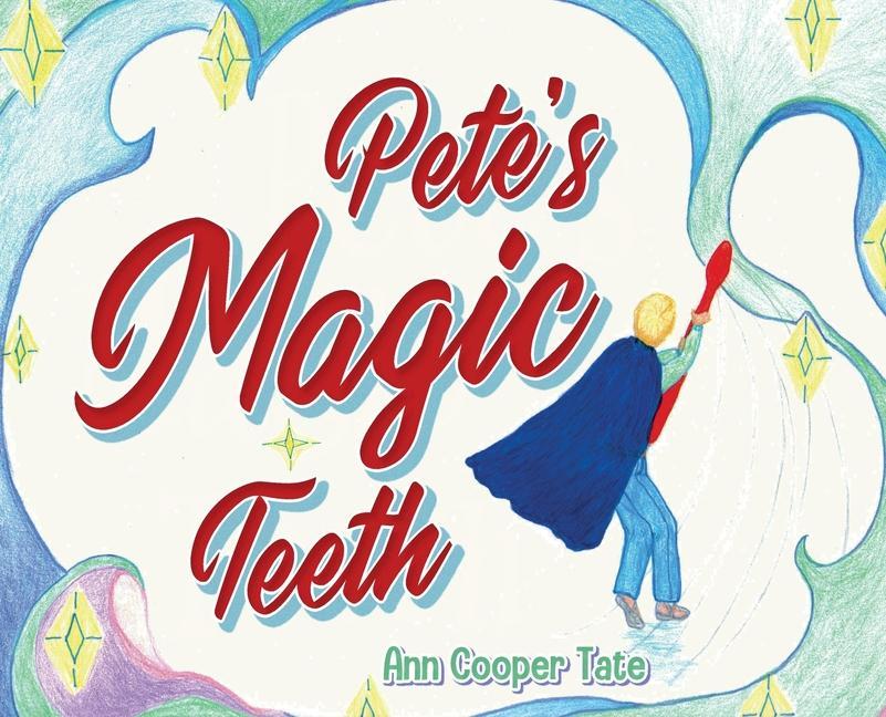 Knjiga Pete's Magic Teeth Ann Tate Cooper