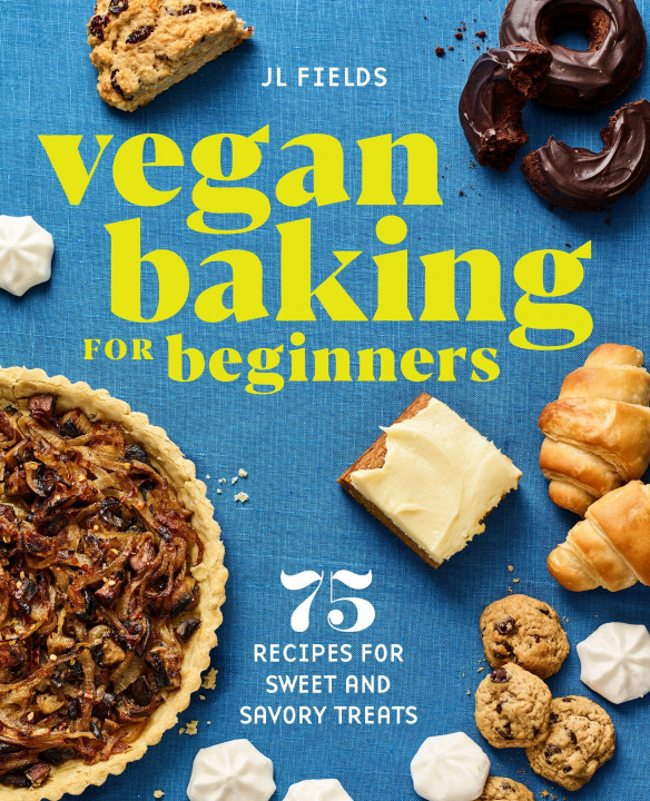 Kniha Vegan Baking for Beginners: 75 Recipes for Sweet and Savory Treats 