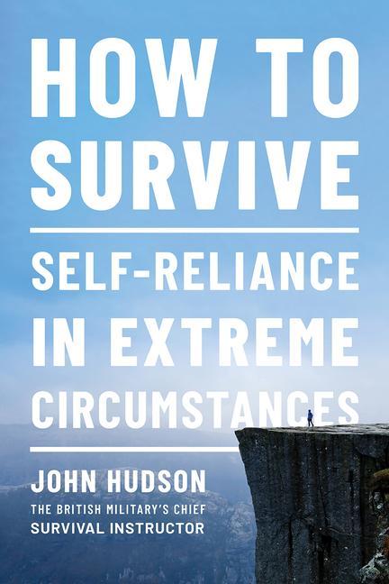 Könyv How to Survive: Self-Reliance in Extreme Circumstances 