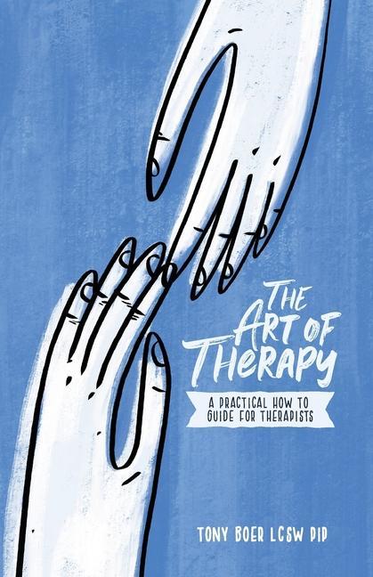 Carte The Art of Therapy: A Practical How to Guide for Therapists 