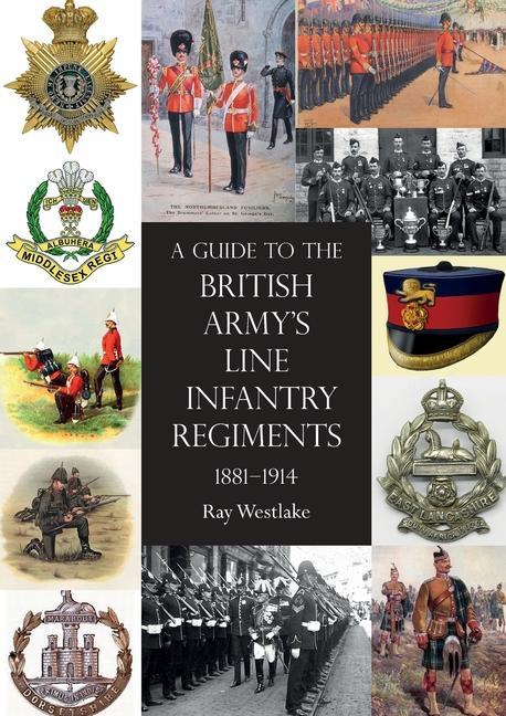 Carte Guide to the British Army's Line Infantry Regiments, 1881-1914 