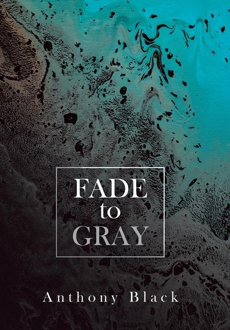 Knjiga Fade to Gray Anthony Black