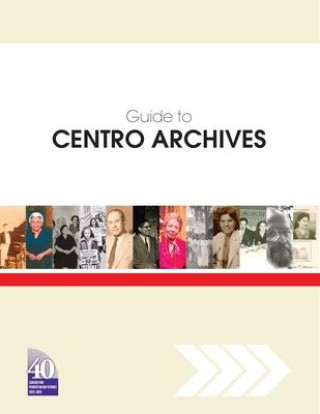 Knjiga Guide to Centro Archives Center Puerto Rican Studies