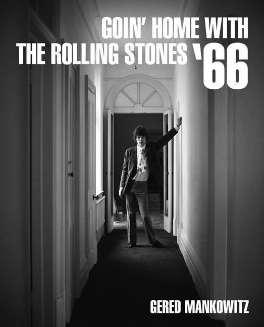 Kniha Goin' Home With The Rolling Stones '66 