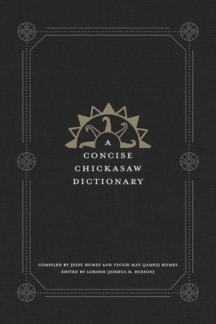 Buch A Concise Chickasaw Dictionary Lokosh Joshua D. Hinson