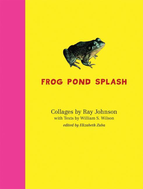 Kniha Ray Johnson and William S. Wilson: Frog Pond Splash 