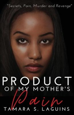 Könyv Product of My Mother's Pain: African American Fiction 