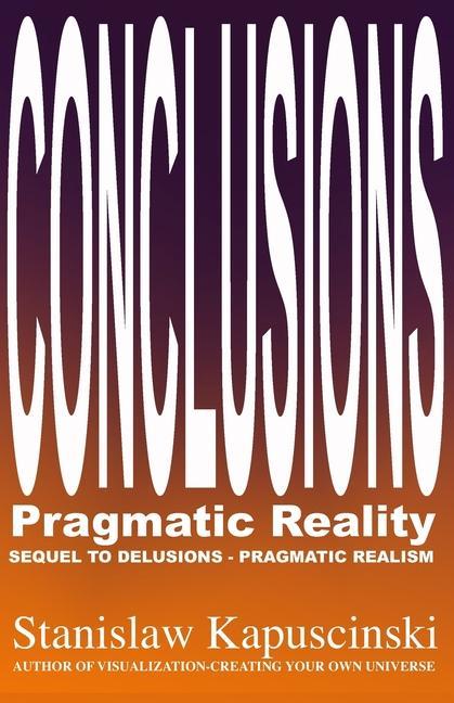 Buch Conclusions: Pragmatic Reality Kapuściński (Aka Stan I. S. Law)