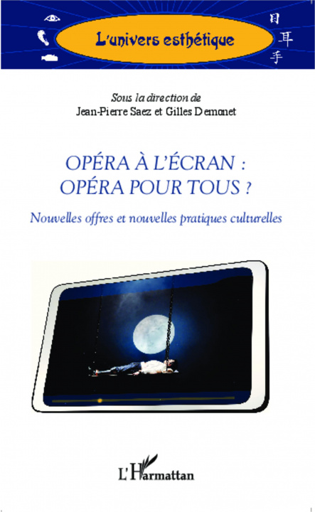 Könyv Opéra ? l'écran : opéra pour tous ? Gilles Demonet