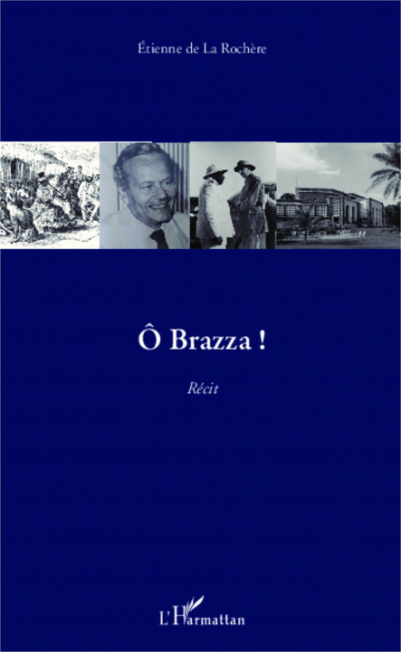 Book Ô Brazza ! De La Rochere