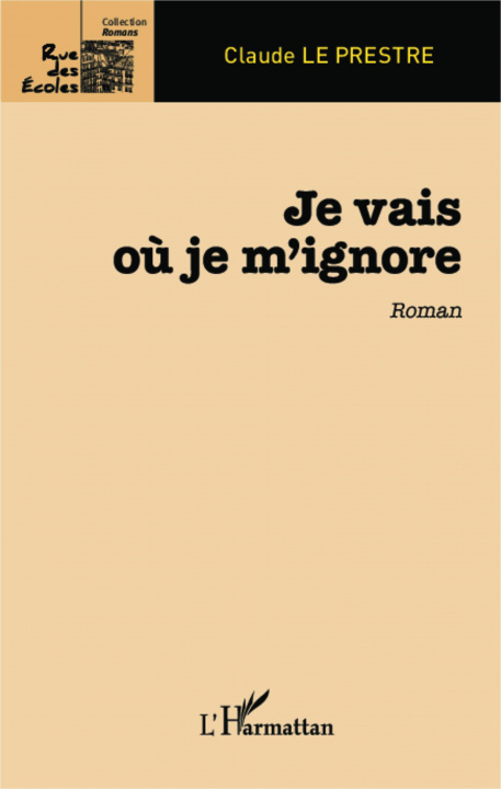 Knjiga Je vais o? je m'ignore Le Prestre