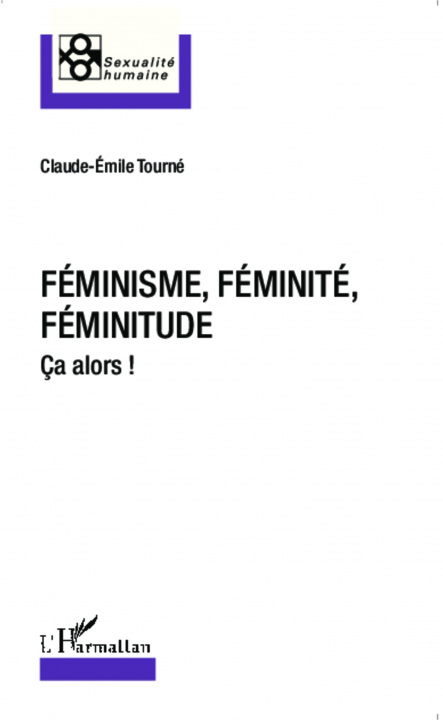 Kniha Féminisme, féminité, féminitude 