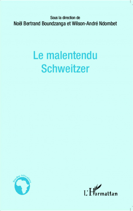 Книга Le malentendu Schweitzer Wilson-André Ndombet