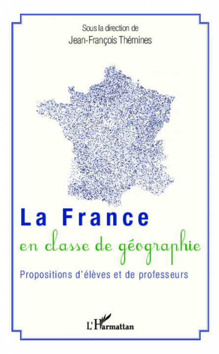 Könyv La France en classe de géographie 
