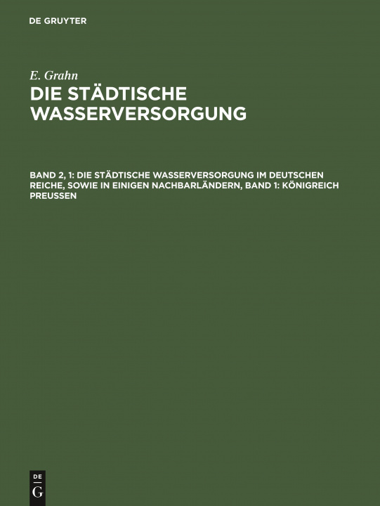 Carte Die Stadtische Wasserversorgung Im Deutschen Reiche, Sowie in Einigen Nachbarlandern, Band 1: Koenigreich Preussen 