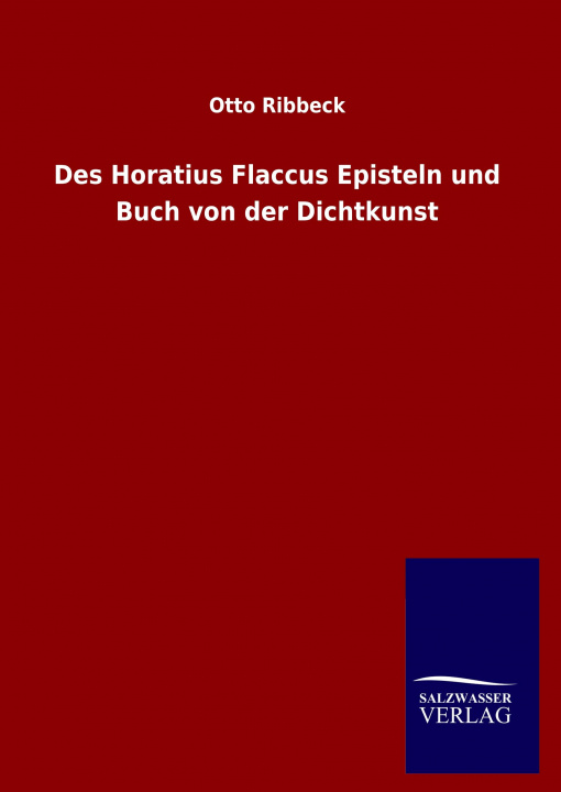 Buch Des Horatius Flaccus Episteln und Buch von der Dichtkunst Otto Ribbeck