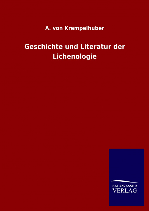 Könyv Geschichte und Literatur der Lichenologie 