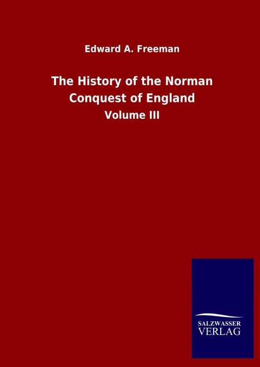 Carte The History of the Norman Conquest of England 
