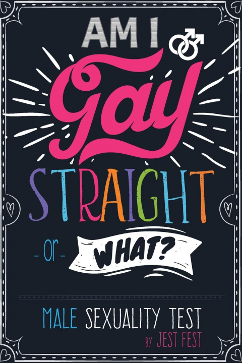 Kniha Am I Gay, Straight or What? Male Sexuality Test JEST FEST
