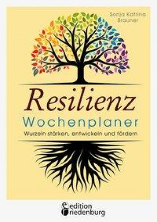 Carte Resilienz Wochenplaner - Wurzeln starken, entwickeln und foerdern 