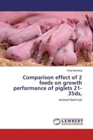 Książka Comparison effect of 2 feeds on growth performance of piglets 21-35ds, 