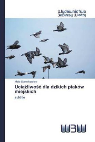 Kniha Uci&#261;&#380;liwo&#347;c dla dzikich ptakow miejskich 