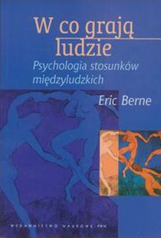 Book W co grają ludzie psychologia stosunków międzyludzkich wyd. 5 Eric Berne