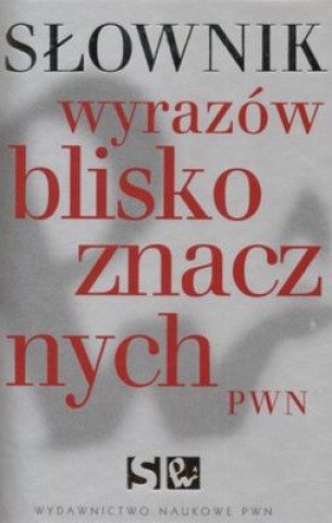 Книга Słownik wyrazów bliskoznacznych pwn Opracowanie Zbiorowe