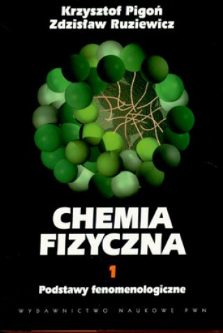 Book Chemia fizyczna podstawy fenomenologiczne Tom 1 Krzysztof Pigoń