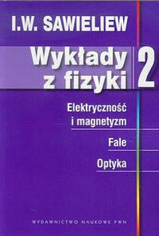 Kniha Wykłady z fizyki Tom 2 elektryczność i magnetyzm fala optyka I. W. Sawieliew