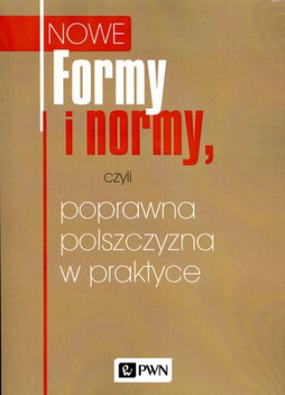 Βιβλίο Formy i normy czyli poprawna polszczyzna w praktyce Opracowanie Zbiorowe