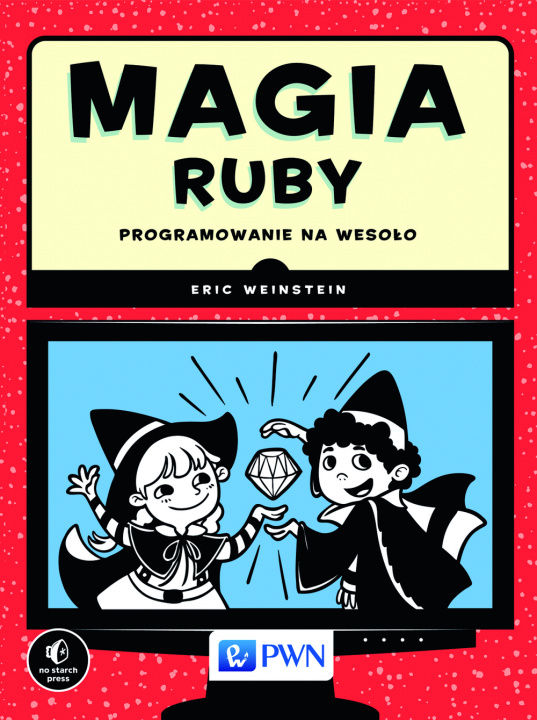 Книга Magia ruby programowanie na wesoło Eric Weinstein