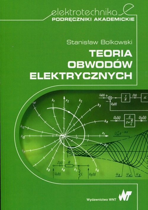 Knjiga Teoria obwodów elektrycznych Stanisław Bolkowski