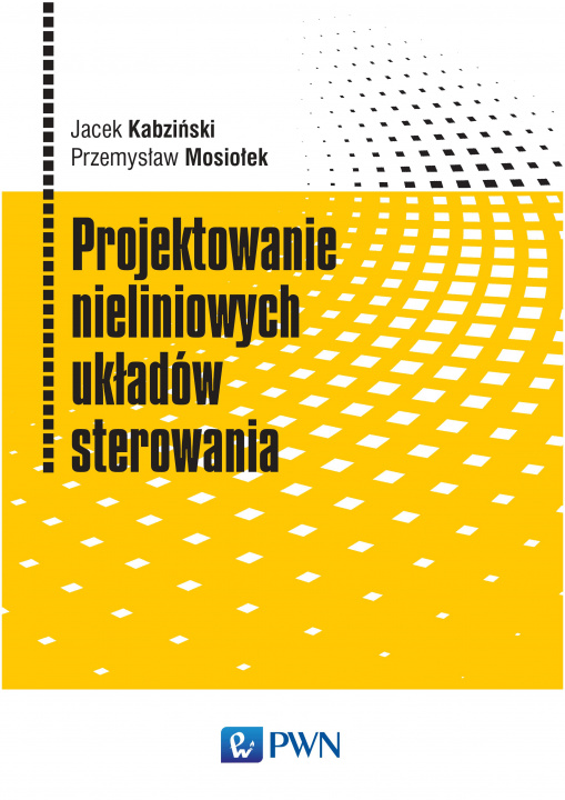 Kniha Projektowanie nieliniowych układów sterowania Jacek Kabziński