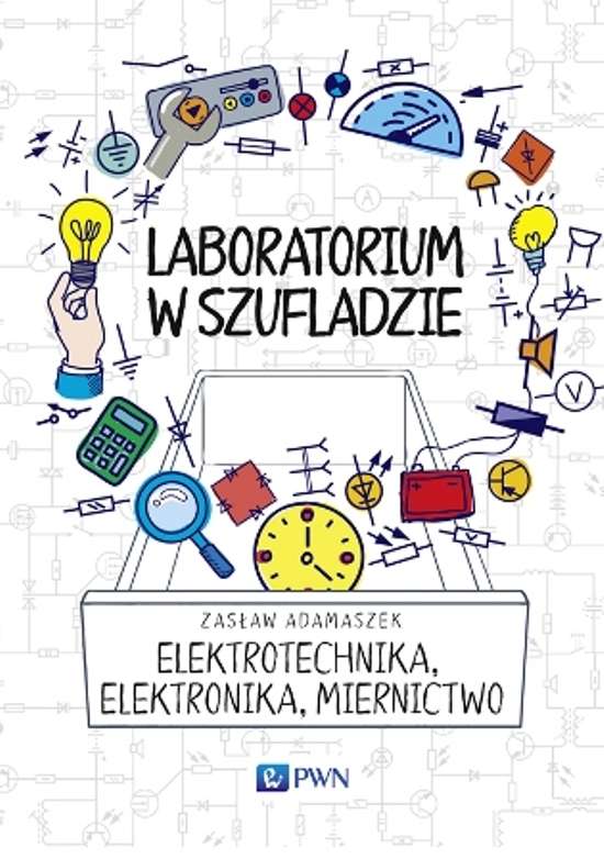 Kniha Elektrotechnika elektronika miernictwo laboratorium w szufladzie Zasław Adamaszek