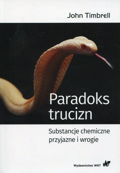 Książka Paradoks trucizn substancje chemiczne przyjazne i wrogie John Timbrell