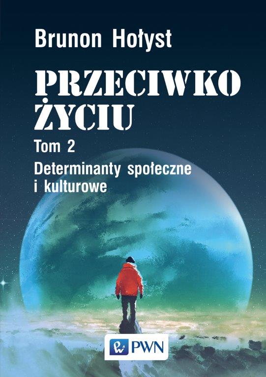 Książka Determinanty społeczne i kulturowe przeciwko życiu Tom 2 Brunon Hołyst