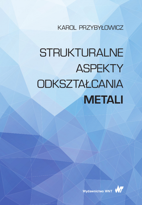 Könyv Strukturalne aspekty odkształcania metali Karol Przybyłowicz
