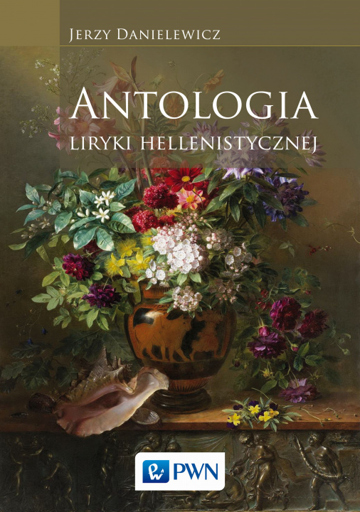 Kniha Antologia liryki hellenistycznej Jerzy Danielewicz