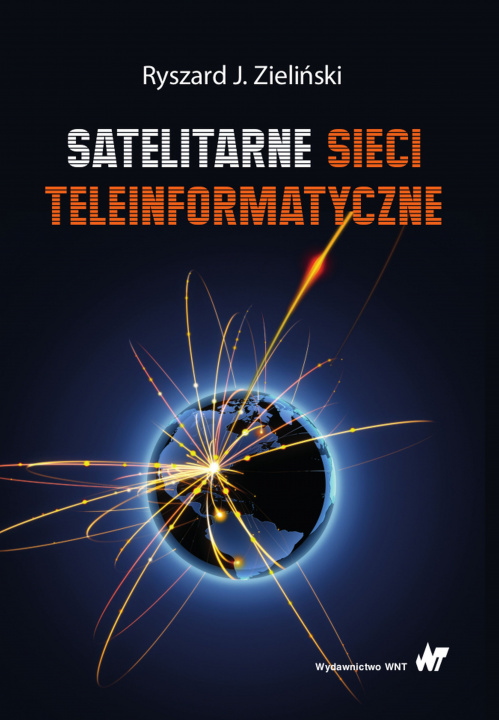 Könyv Satelitarne sieci teleinformatyczne Ryszard J. Zieliński