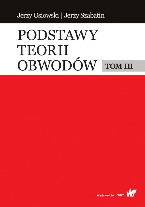 Könyv Podstawy teorii obwodów Tom 3 wyd. 2 Jerzy Osiowski