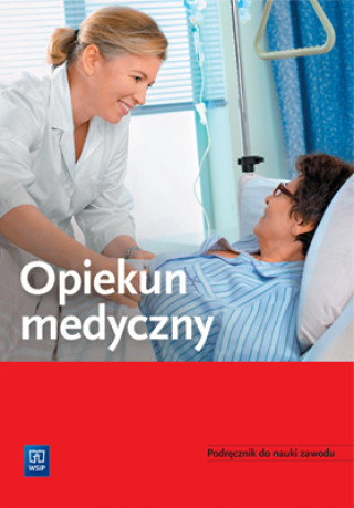 Книга Opiekun medyczny. Podręcznik do nauki zawodu 174301 Praca Zbiorowa